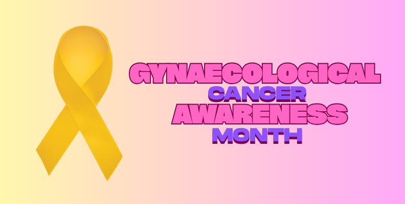 GYNAECOLOGICAL CANCER AWARENESS MONTH_1